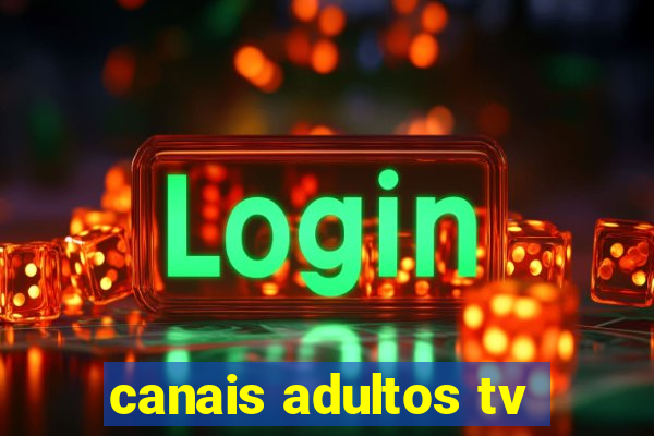 canais adultos tv